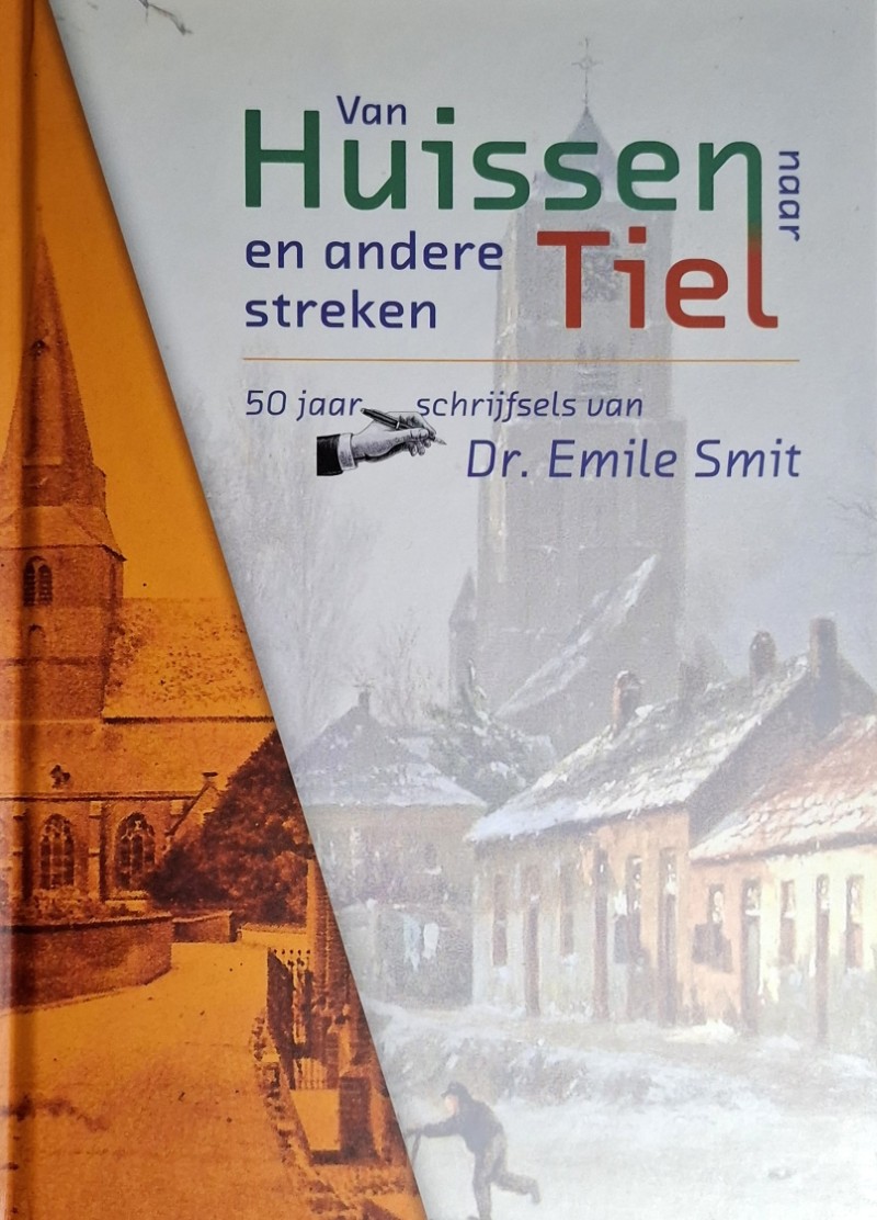 foto Van Huissen naaar Tiel en andere streken. Door dr. Emile Smit